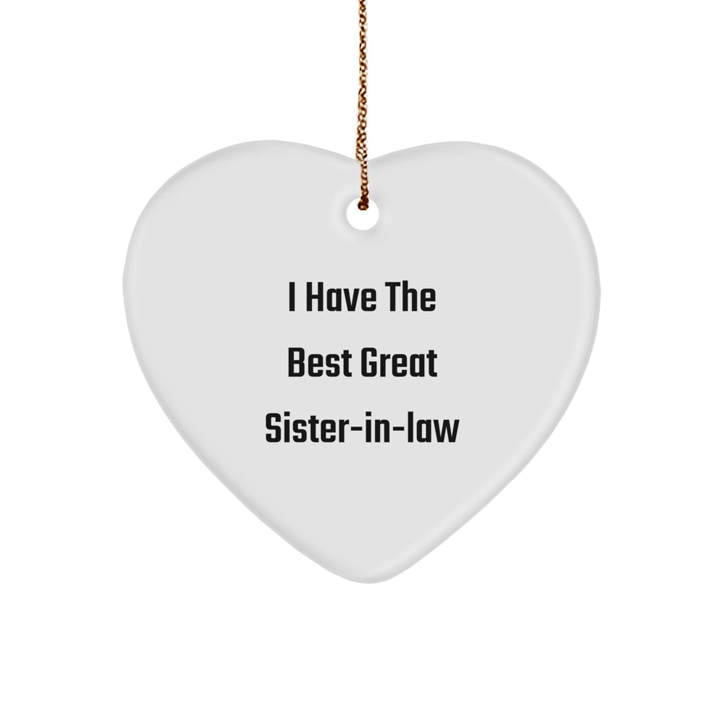 Funny Sister-in-law Gifts from Men to Sister-in-law, Christmas Unique Heart Ornament, 'I Have The Best Great Sister-in-law' Heart Shaped - Image 1