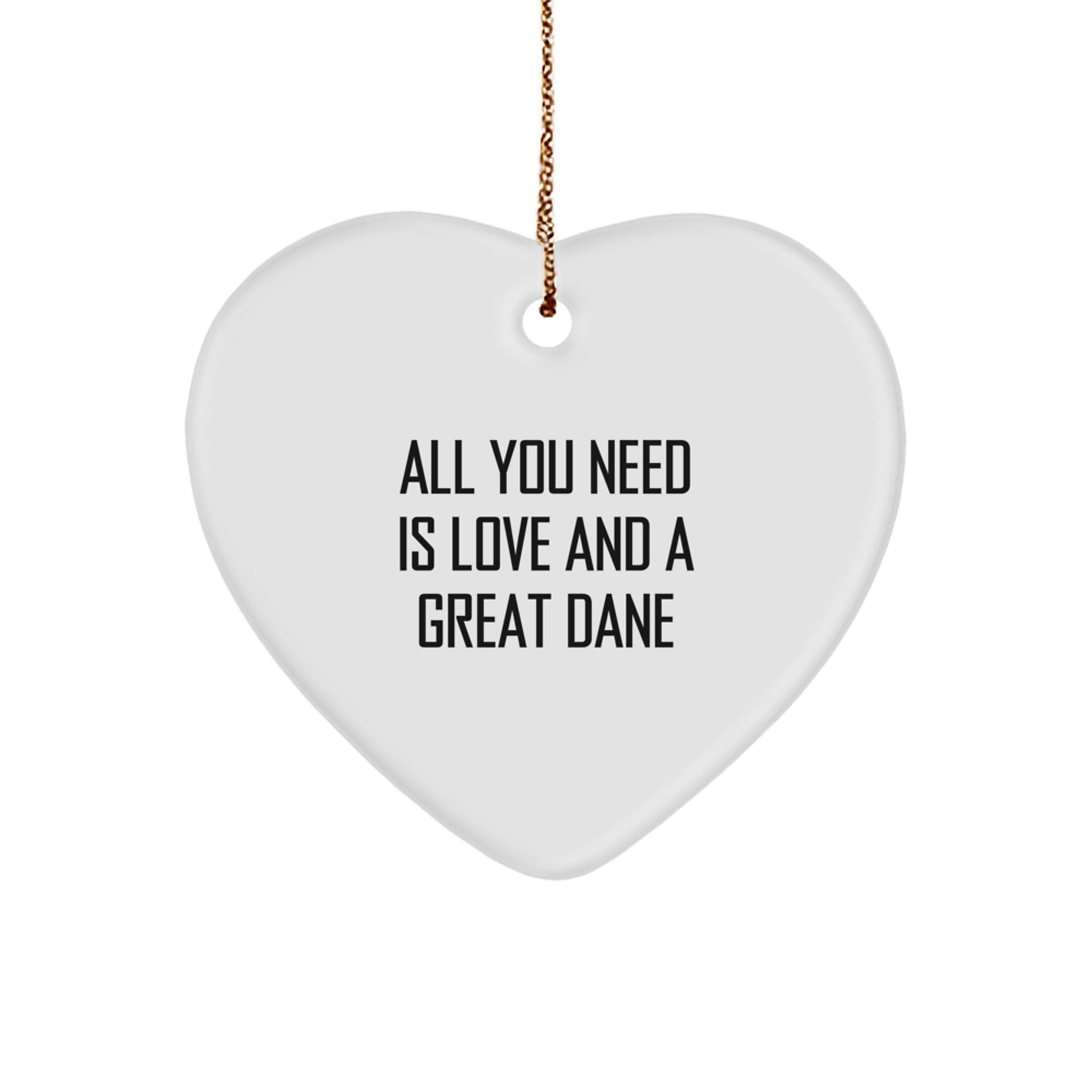 Funny Great Dane Dog Heart Ornaments Gifts from Men to Family - Christmas Unique Gifts for Great Dane Dog Owners - 'All You Need Is Love And A Great Dane' Heart Shaped Ornament - Image 1