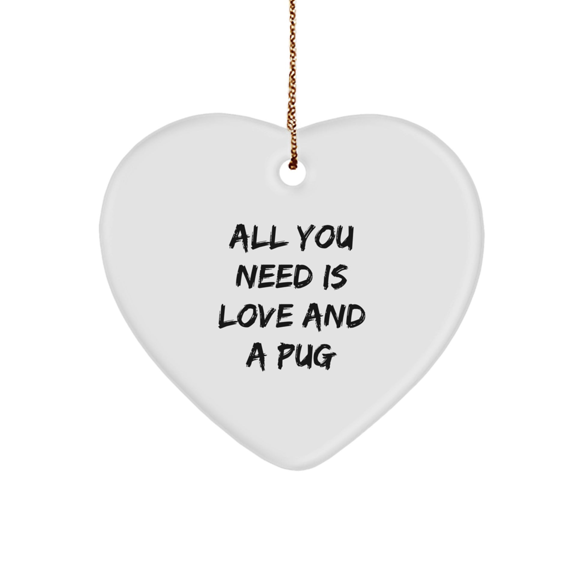 Pug Dog Lovers Heart Ornament Gifts from Friends and Family - Inspirational Quote for Christmas - Image 1