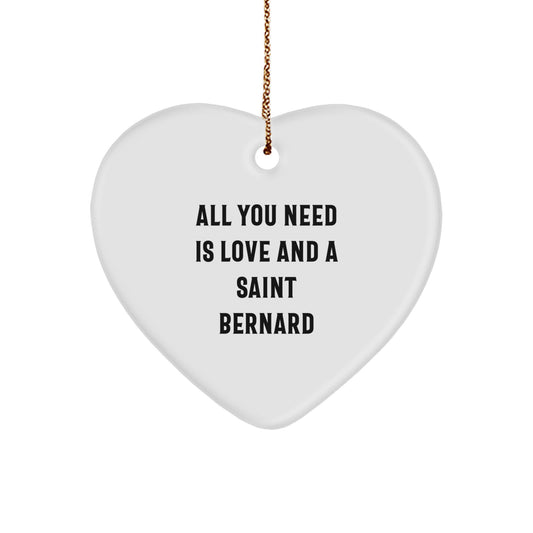 Saint Bernard Dog Heart Ornament Gifts from Men to Saint Bernard Dog Owners, Funny Quote 'All You Need Is Love And A Saint Bernard' Christmas Unique Gifts - Image 1