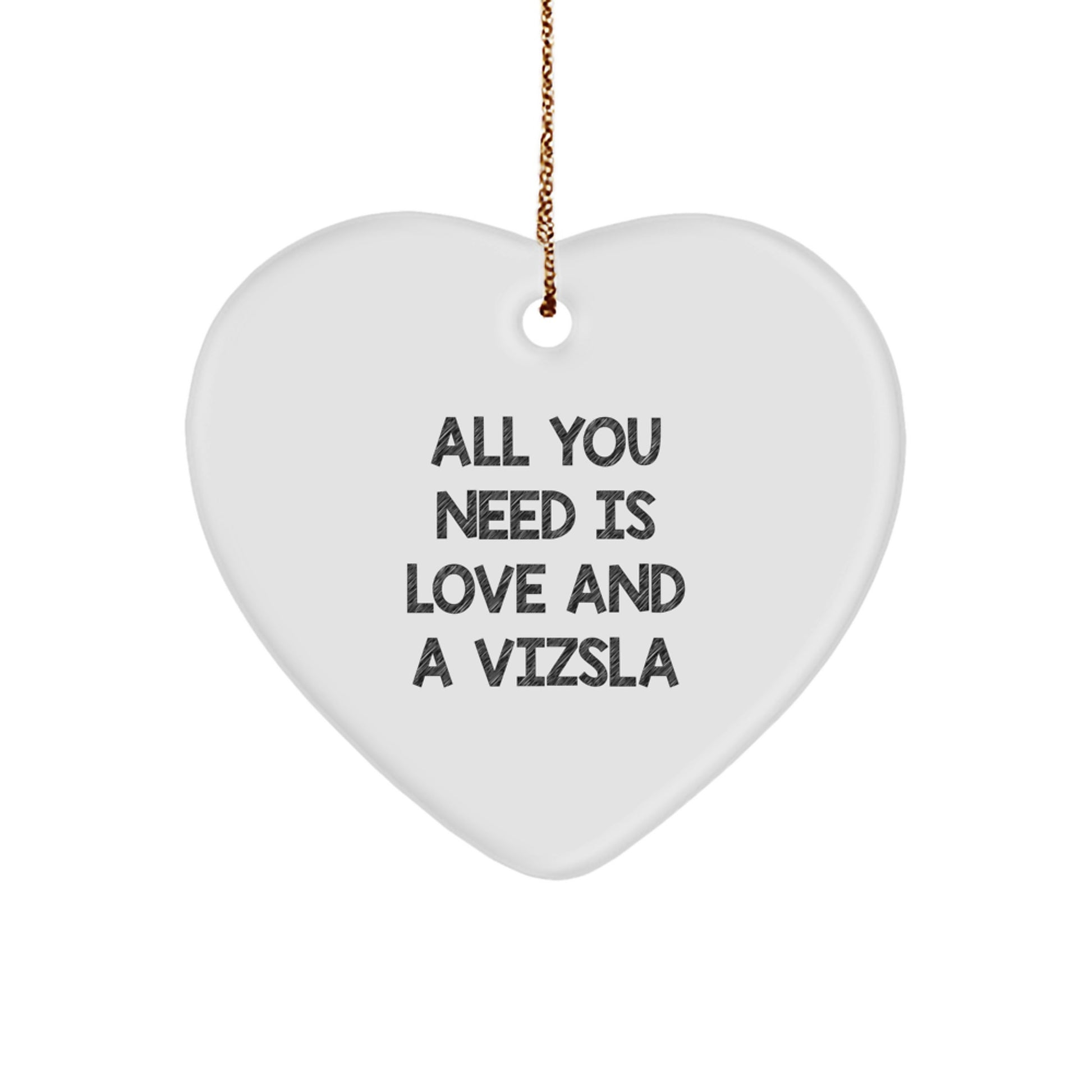 Funny Vizsla Dog Lover Gifts from Friends, Family for Christmas Unique Gifts with All You Need Is Love And A Vizsla Heart Ornament - Image 1