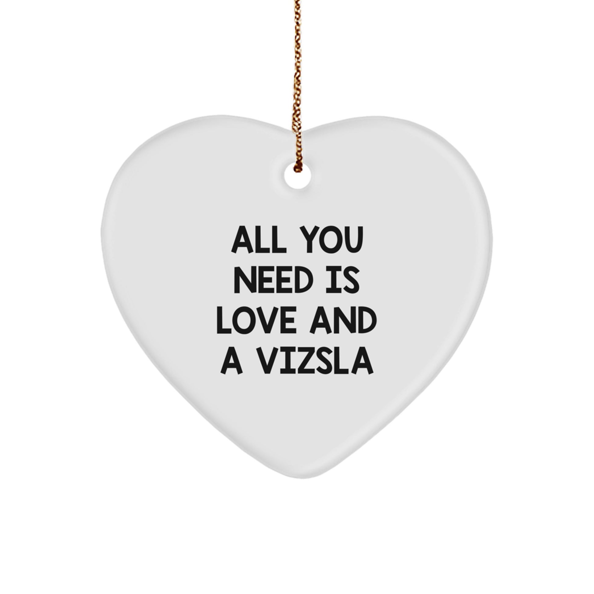 Funny Vizsla Dog Gifts from Friends for Christmas - Heart Ornament with Love Quote - Image 1
