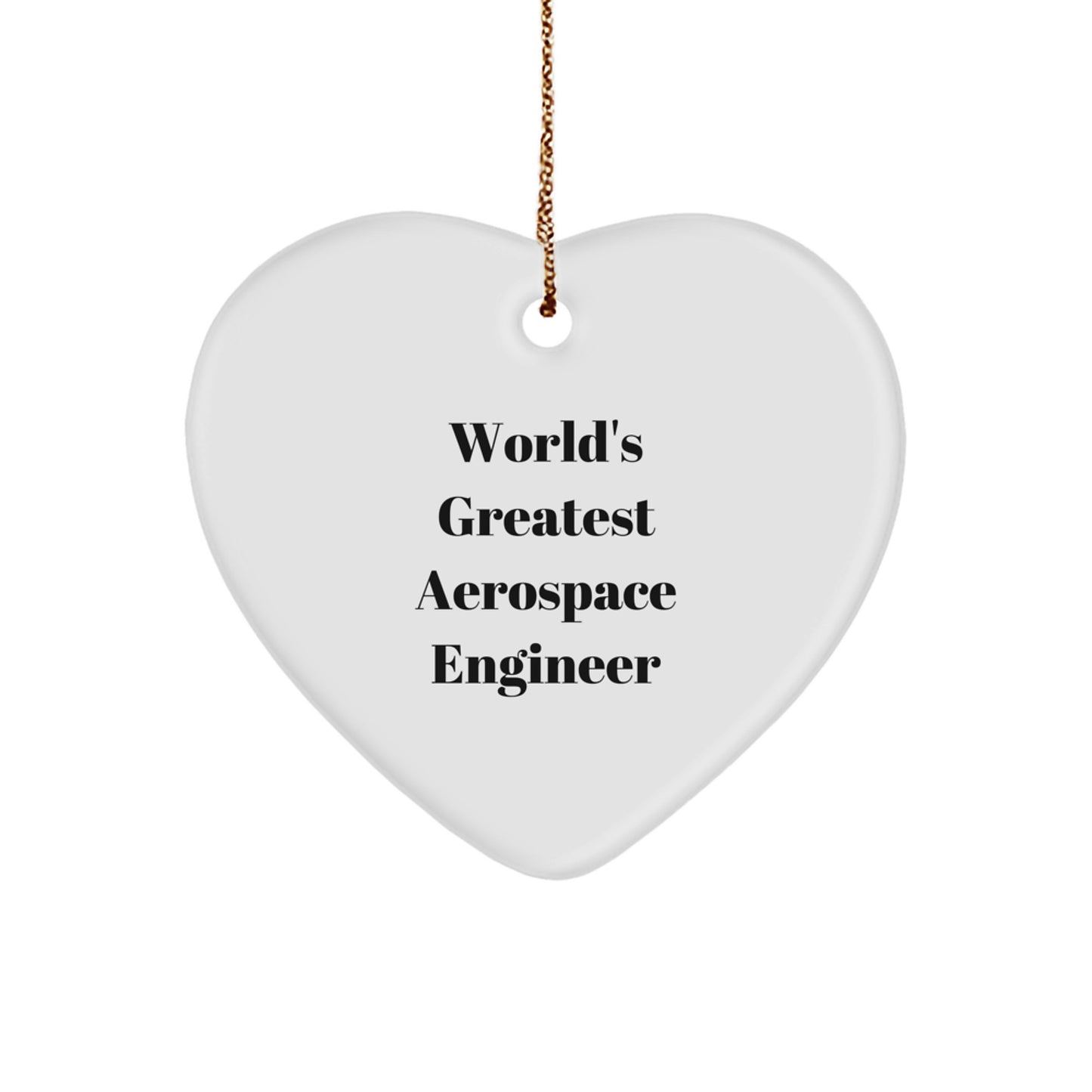 World's Greatest Aerospace Engineer Heart Shaped Ornament, Funny Gift for Men, Women, Friends, Coworkers, Family Members - Christmas Unique Gift Ideas - Image 1