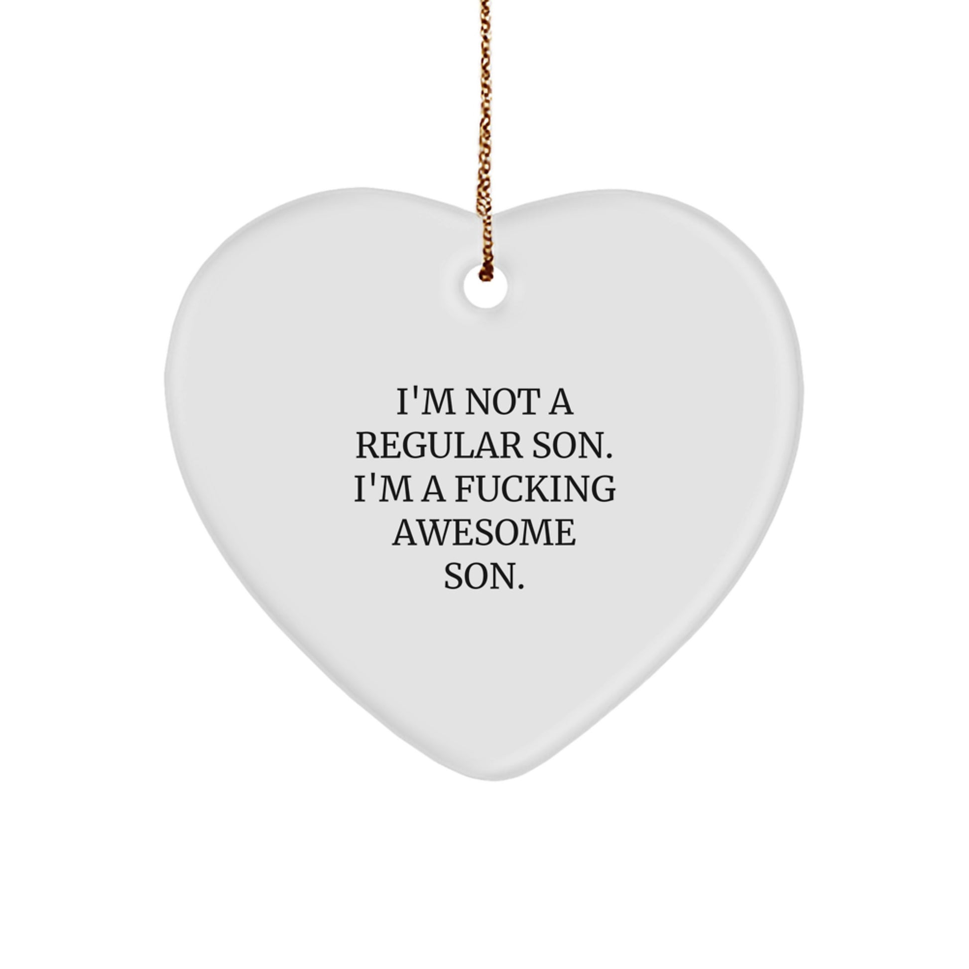 Funny Son Gifts from Mom, Heart Ornament for Son, Unique Christmas Unique Gifts for Son, I'm Not A Regular Son. I'm A F--king Awesome Son. - Image 1
