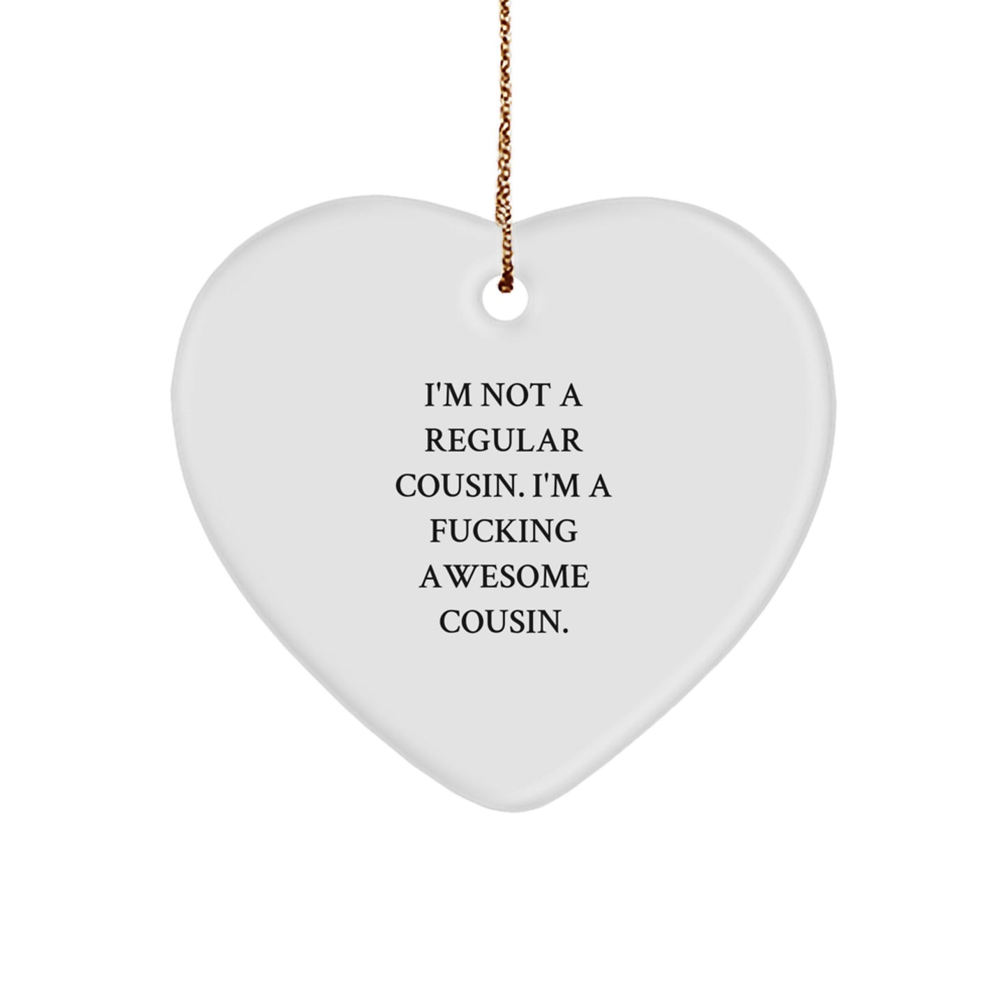 Funny Cousin Gifts - I'm A F--king Awesome Cousin Heart Ornament for Christmas Unique Gifts from Men to Women Cousin - Image 1