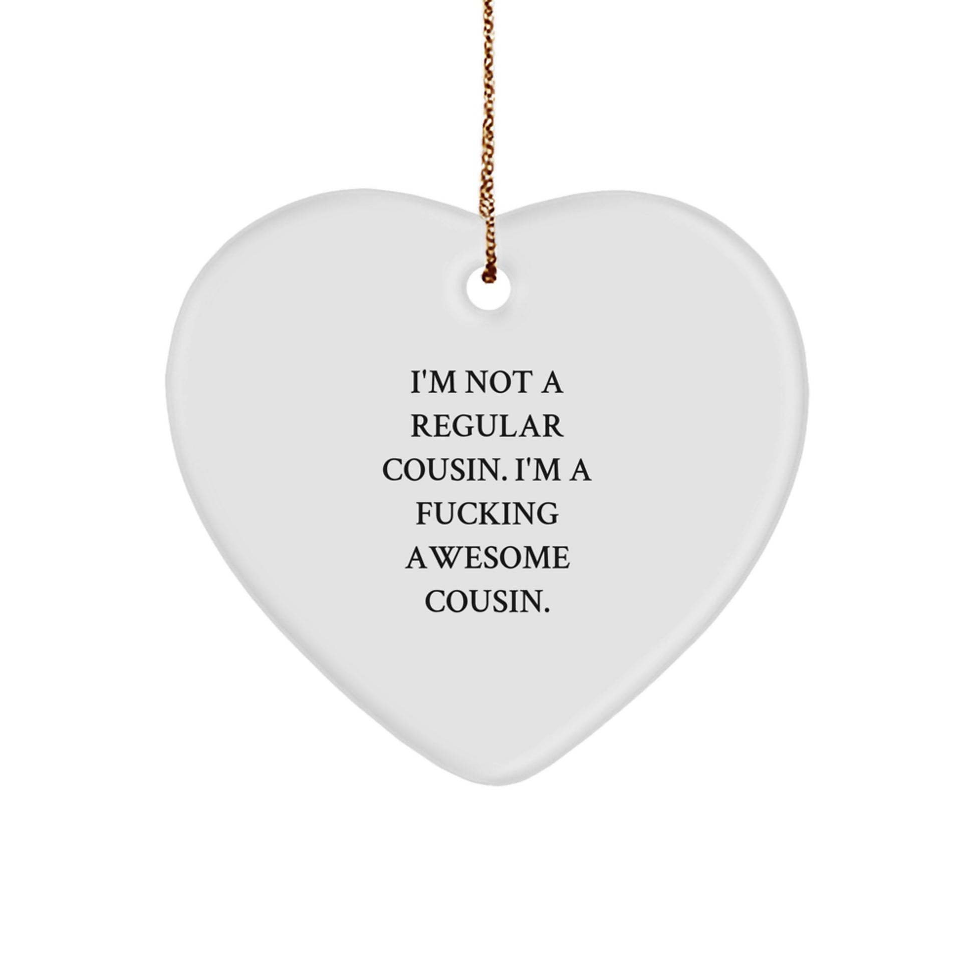 Funny Cousin Gifts - I'm A F--king Awesome Cousin Heart Ornament for Christmas Unique Gifts from Men to Women Cousin - Image 1