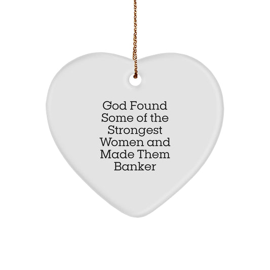 Funny Banker Heart Ornament Gifts from Friends, Coworkers, Family - Inspirational Quotes for the Strongest Women Made Banker - Image 1