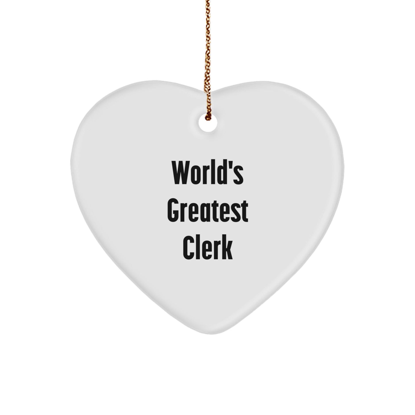 Funny Clerk Gifts, Heart Ornament Quote 'World's Greatest Clerk', Gifts from Family for Men, Unique Christmas Memorable Presents - Image 1