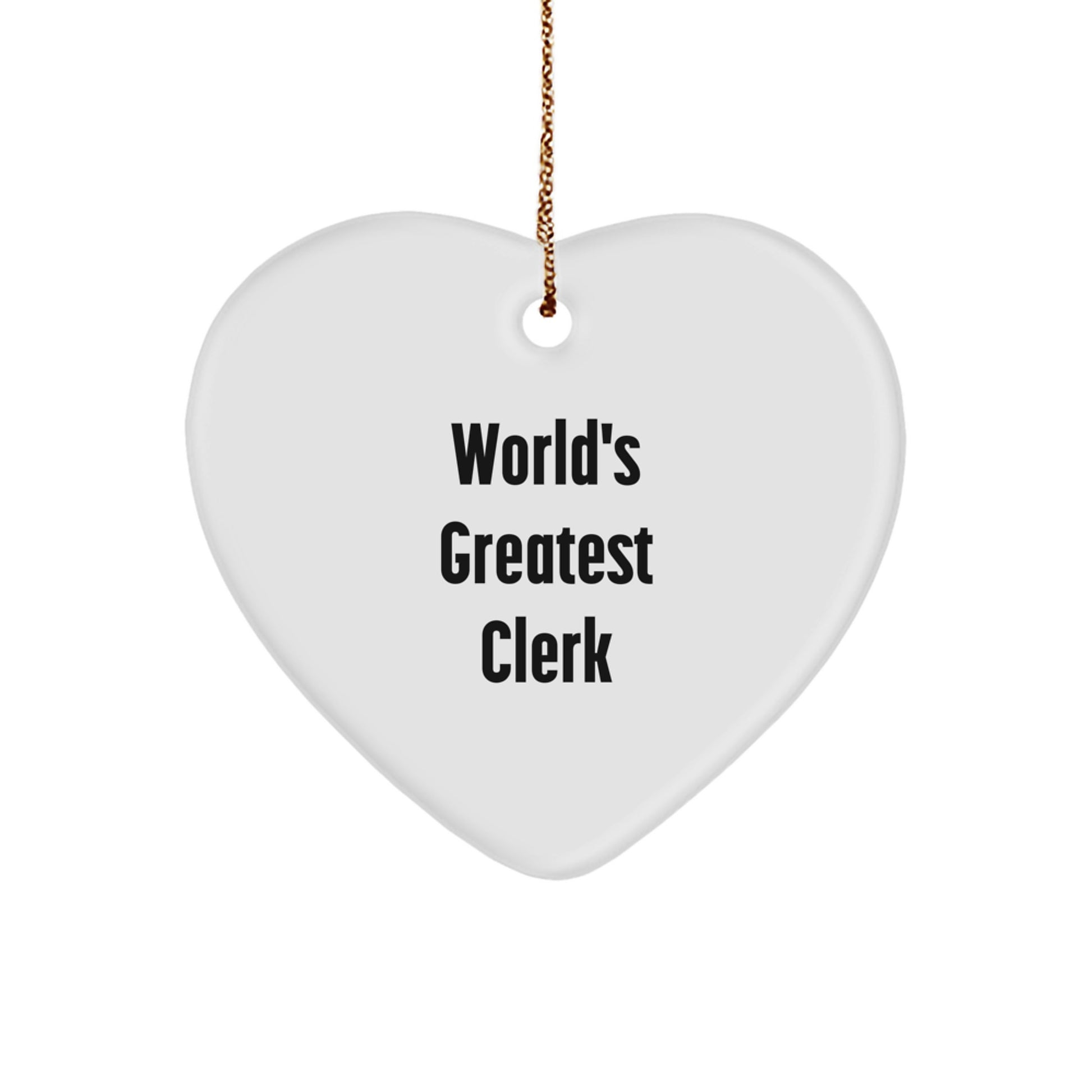 Funny Clerk Gifts, Heart Ornament Quote 'World's Greatest Clerk', Gifts from Family for Men, Unique Christmas Memorable Presents - Image 1
