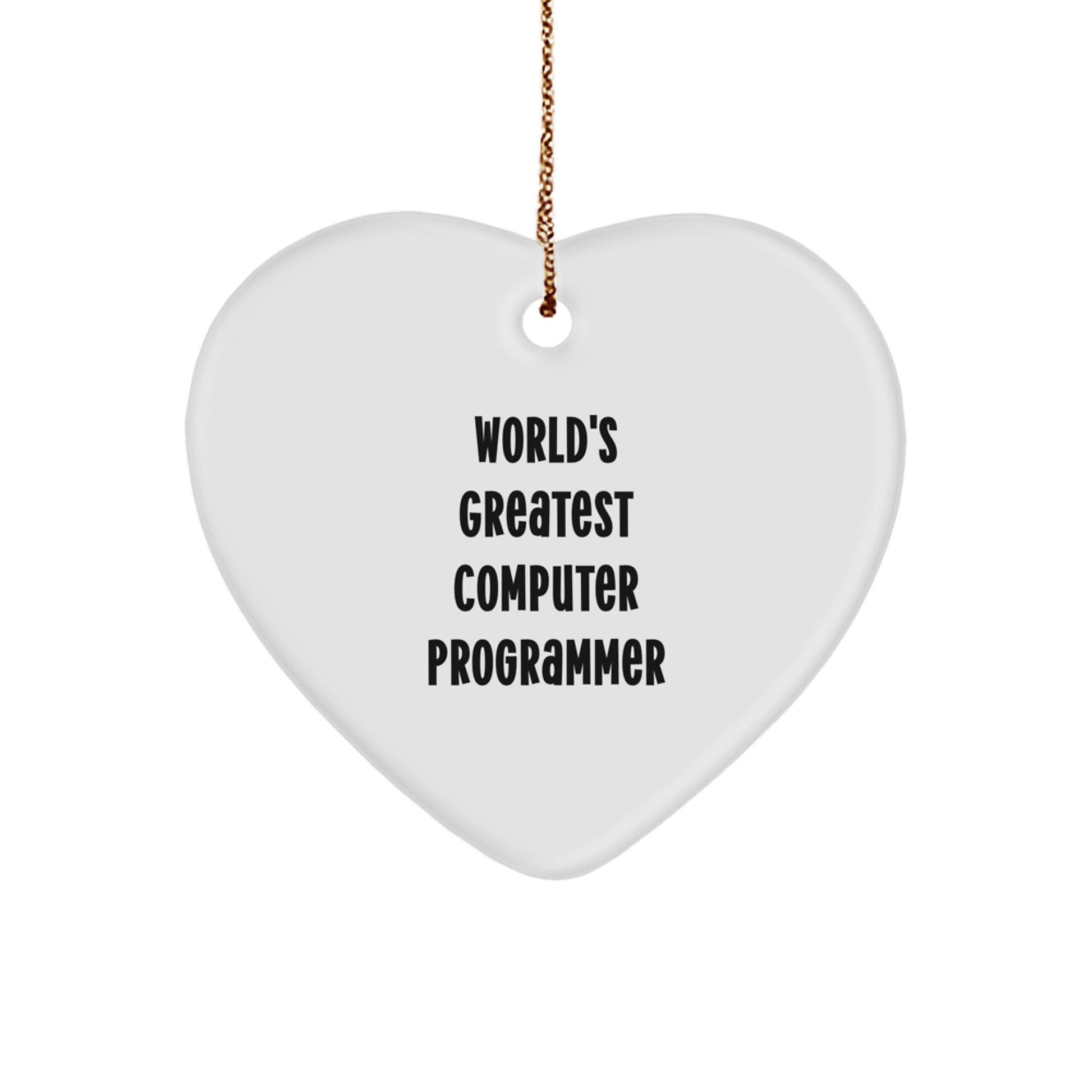 Funny Quote for Computer Programmer Heart Ornament, Gifts from Friends and Family, Perfect for Christmas Unique Gifts, World's Greatest Computer Programmer - Image 1