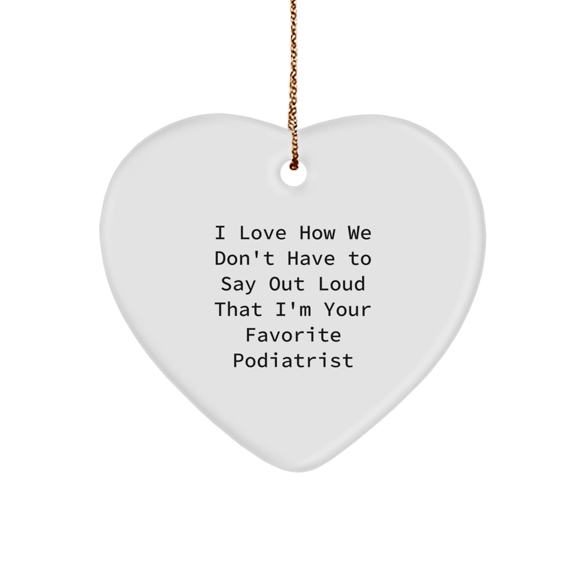Funny Podiatrist Gifts from Friends - Heart Ornament for Podiatrist - Christmas Unique Gifts for Men Women - Image 1