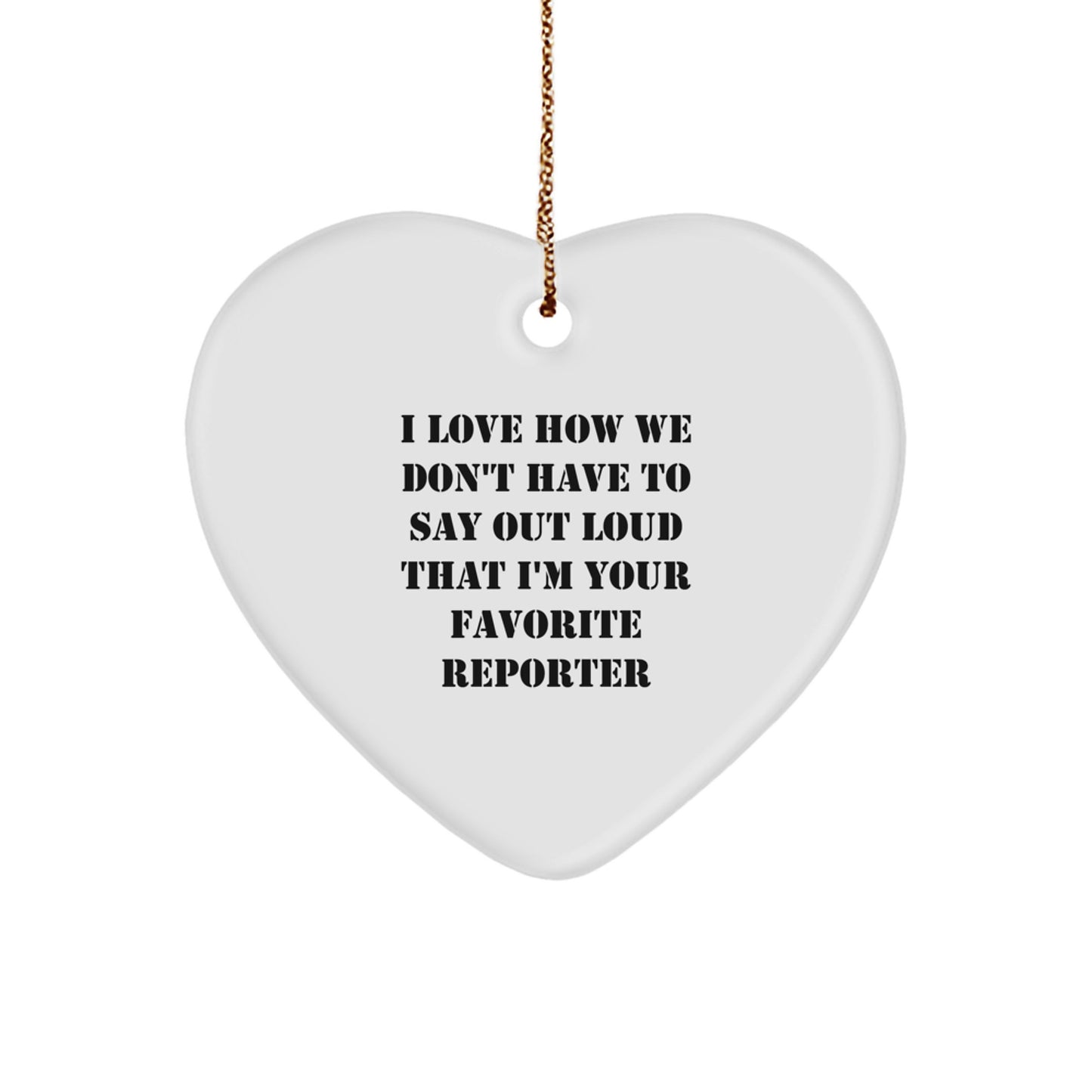 Funny Reporter Heart Ornament Gifts from Friends for Favorite Reporter, Heart Shaped Reporter Gift, Christmas Unique Gifts for Reporter - Image 1