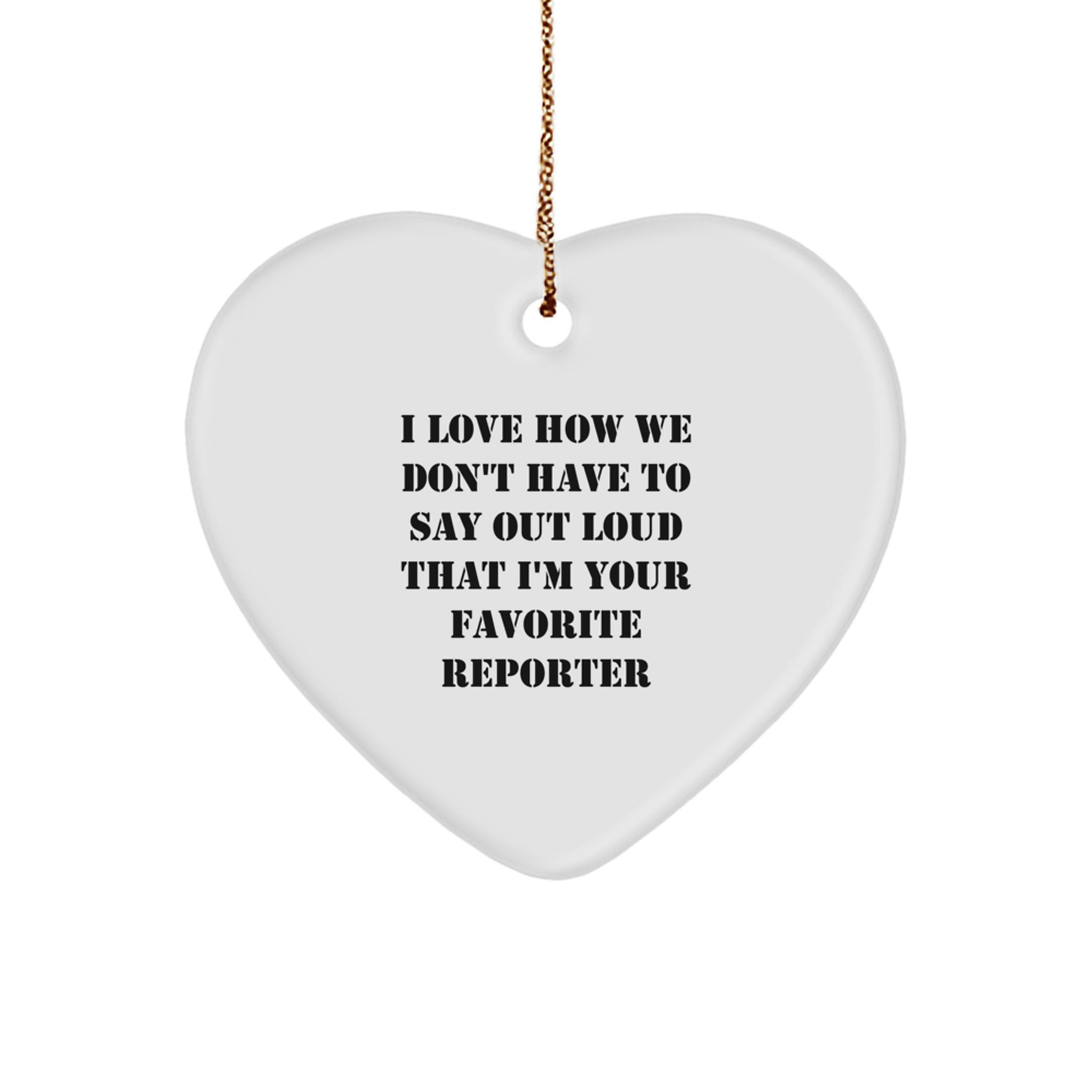 Funny Reporter Heart Ornament Gifts from Friends for Favorite Reporter, Heart Shaped Reporter Gift, Christmas Unique Gifts for Reporter - Image 1