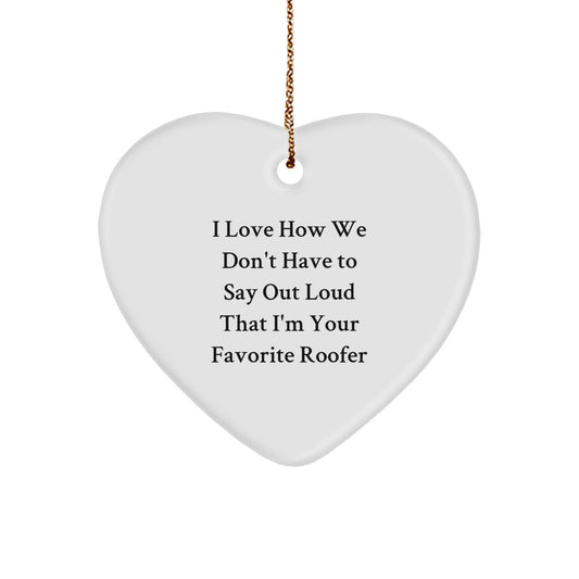 Funny Roofer Gifts from Men to Favorite Roofer Heart Ornament, Unique Christmas Unique Gifts for Roofer - Image 1