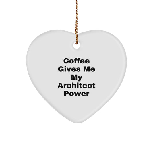 Funny Architect Heart Ornament 'Coffee Gives Me My Architect Power' Gifts for Architect Men Women Friends - Image 1