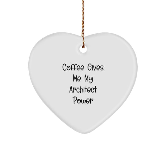 Funny Architect Heart Ornament Gift from Family - Christmas Unique Gifts for Men, Women, Friends, Coworkers, Family - Coffee Gives Me My Architect Power - Image 1