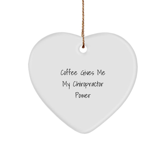 Funny Chiropractor Heart Ornament Gifts from Friends or Family - Christmas Unique Gift for Chiropractor Lover - Coffee Gives Me My Chiropractor Power - Image 1