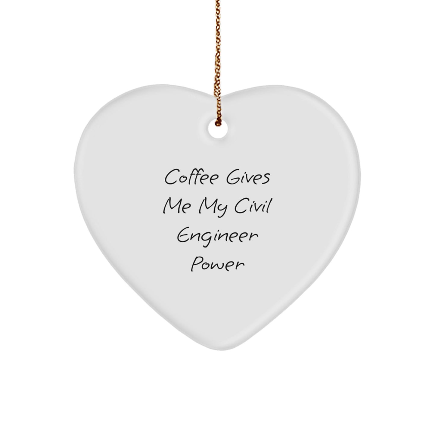 Funny Civil Engineer Heart Ornament Gifts from Men to Friends Who Need Coffee - Christmas Unique Gifts - Civil Engineer Power Source - Image 1