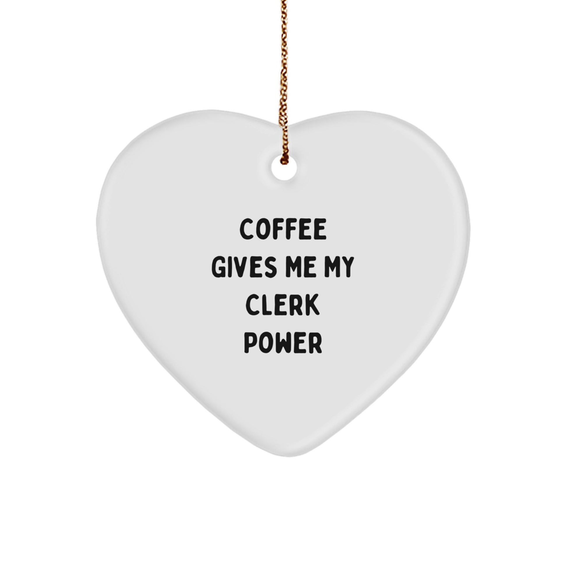 Funny Clerk Heart Ornament Gifts from Friends for Christmas | Coffee Gives Me My Clerk Power - Image 1