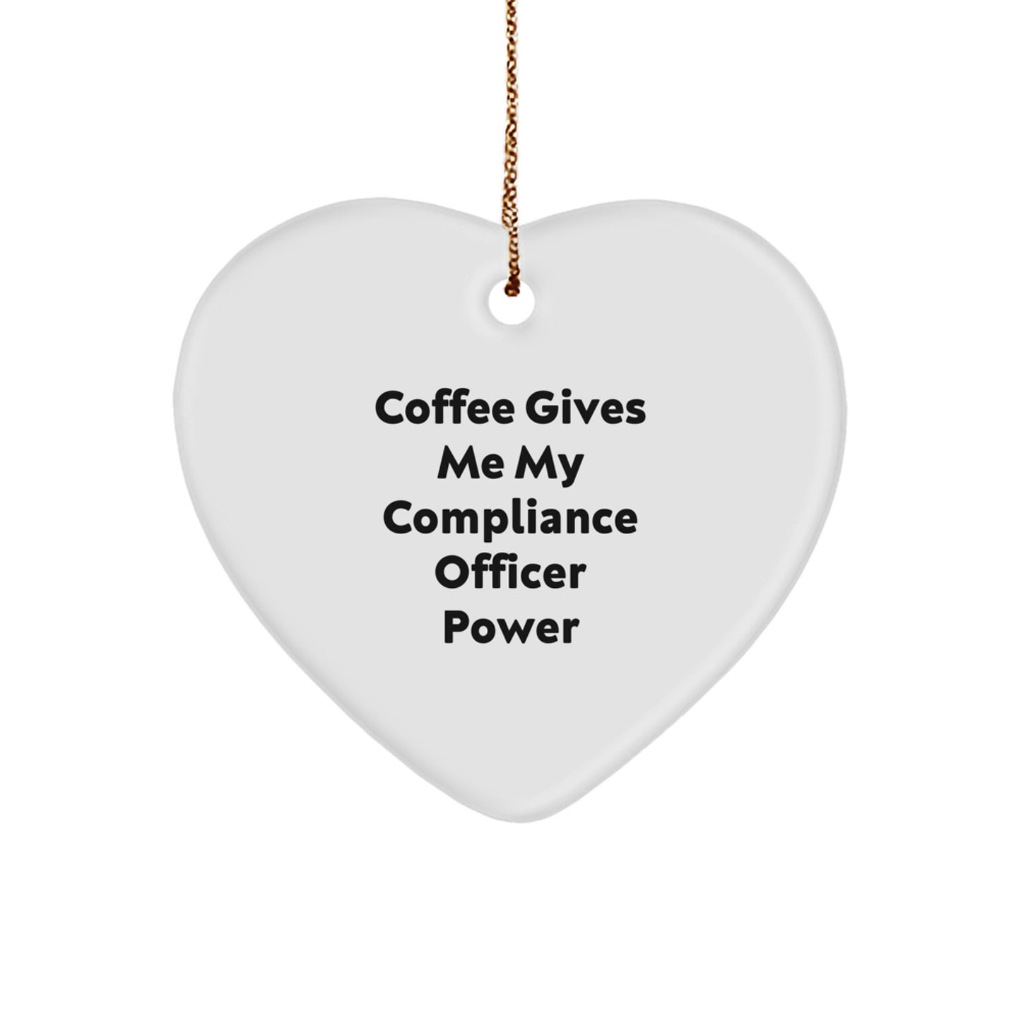 Funny Compliance Officer Heart Ornament Gifts for Compliance Officer Coworkers Friends Family from Compliance Officer Enthusiast with Quote Coffee Gives Me My Compliance Officer Power - Image 1