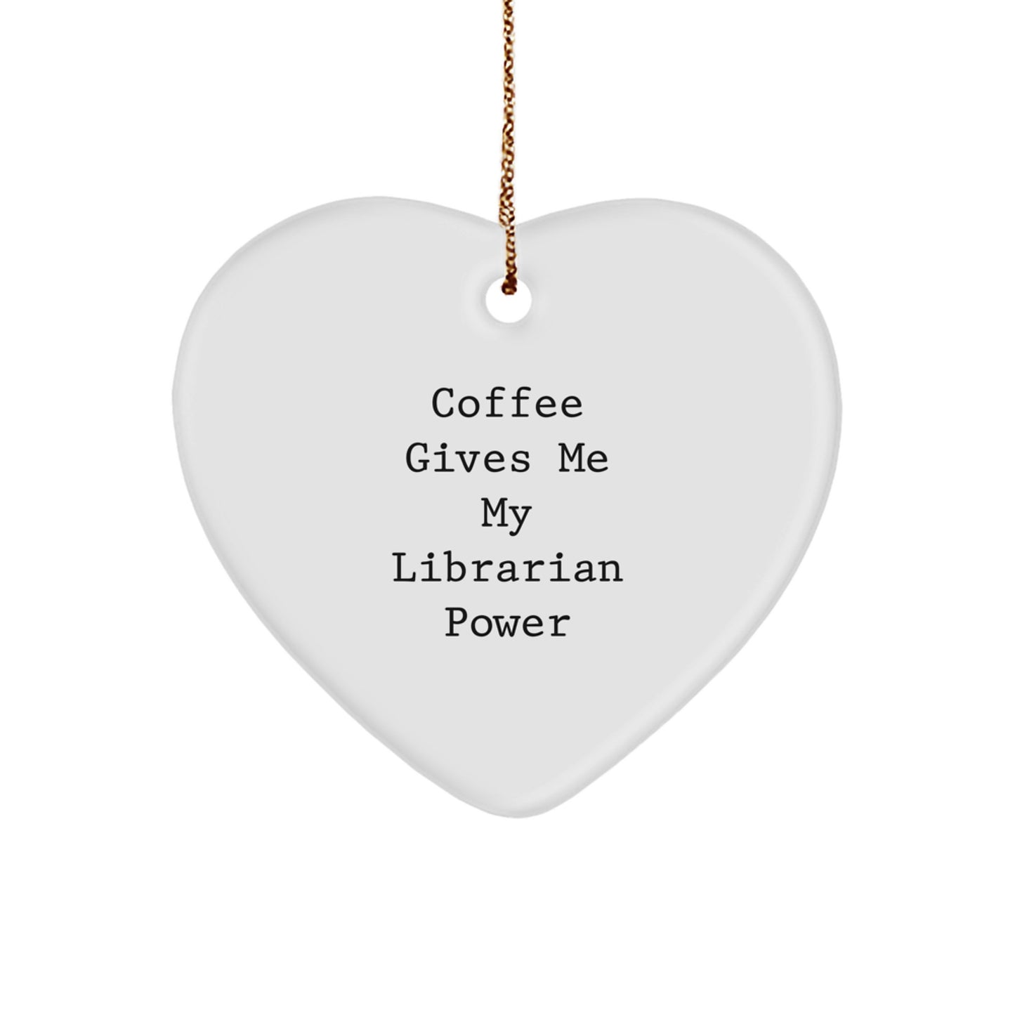 Librarian Heart Ornament Funny Coffee Lover Gift for Librarians from Friends and Family - Image 1