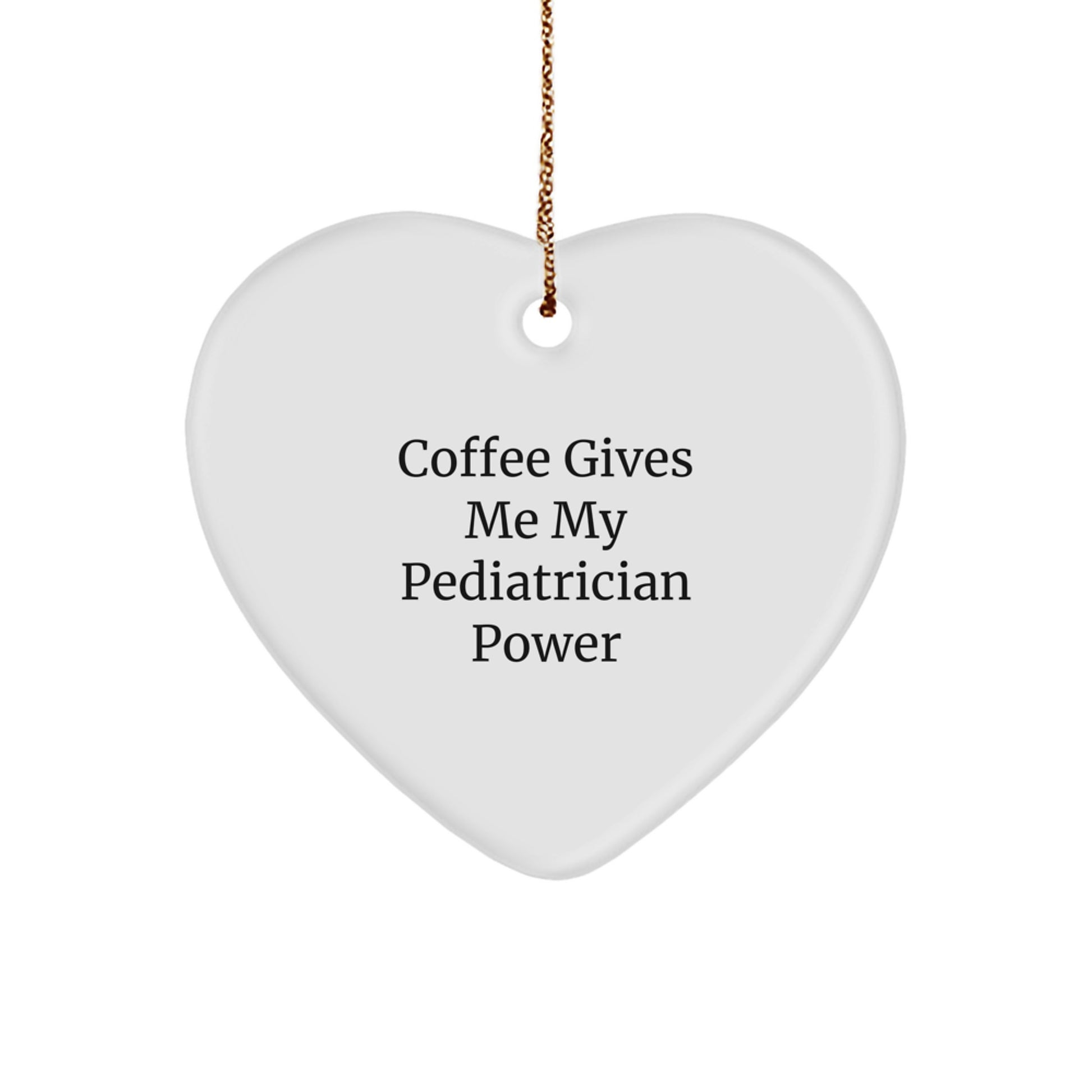Pediatrician Power Gifts from Friends, Funny Quote Heart Ornament for Christmas, Durable MDF, Vibrant Printing, Gift for Pediatrician - Image 1