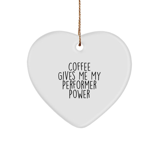 Funny Performer Heart Ornament, Gifts from Men to Performer, Coffee Gives My Power, Unique Christmas Unique Gifts - Image 1