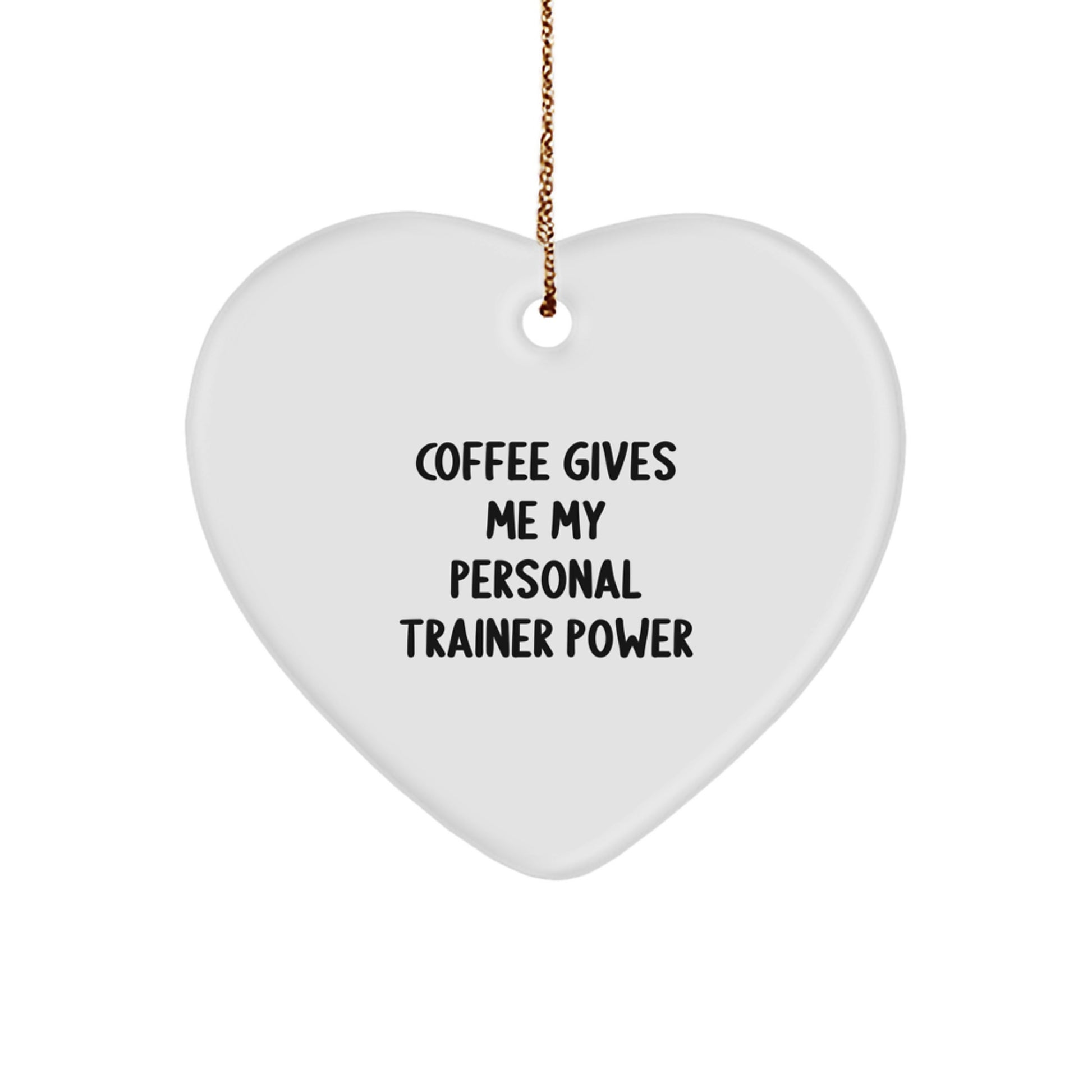 Funny Personal Trainer Gifts, Christmas Unique Gifts for Personal Trainer Friends, Heart Ornament with 'Coffee Gives Me My Personal Trainer Power' Quote - Image 1