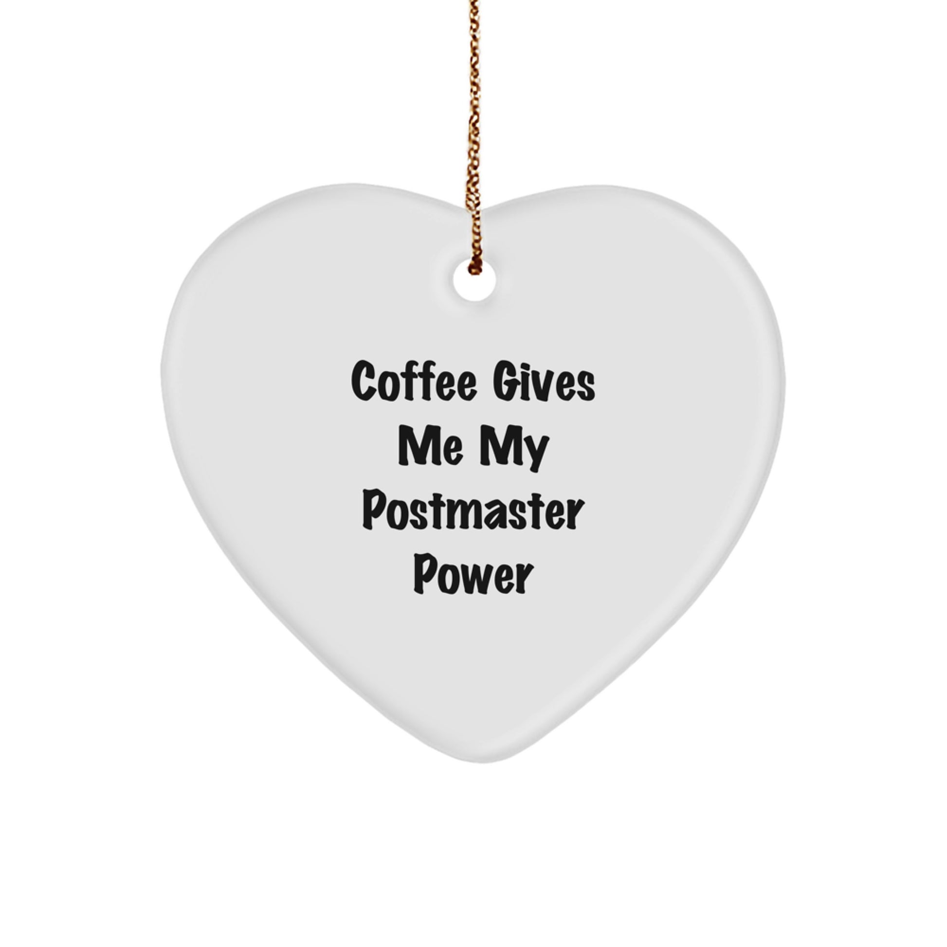 Postmaster Power Heart Ornament, Funny Coffee Quote Gifts from Men to Friends, Christmas Unique Gifts - Image 1