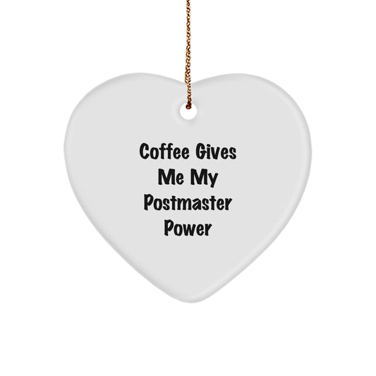 Postmaster Power Heart Ornament, Funny Coffee Quote Gifts from Men to Friends, Christmas Unique Gifts - Image 1