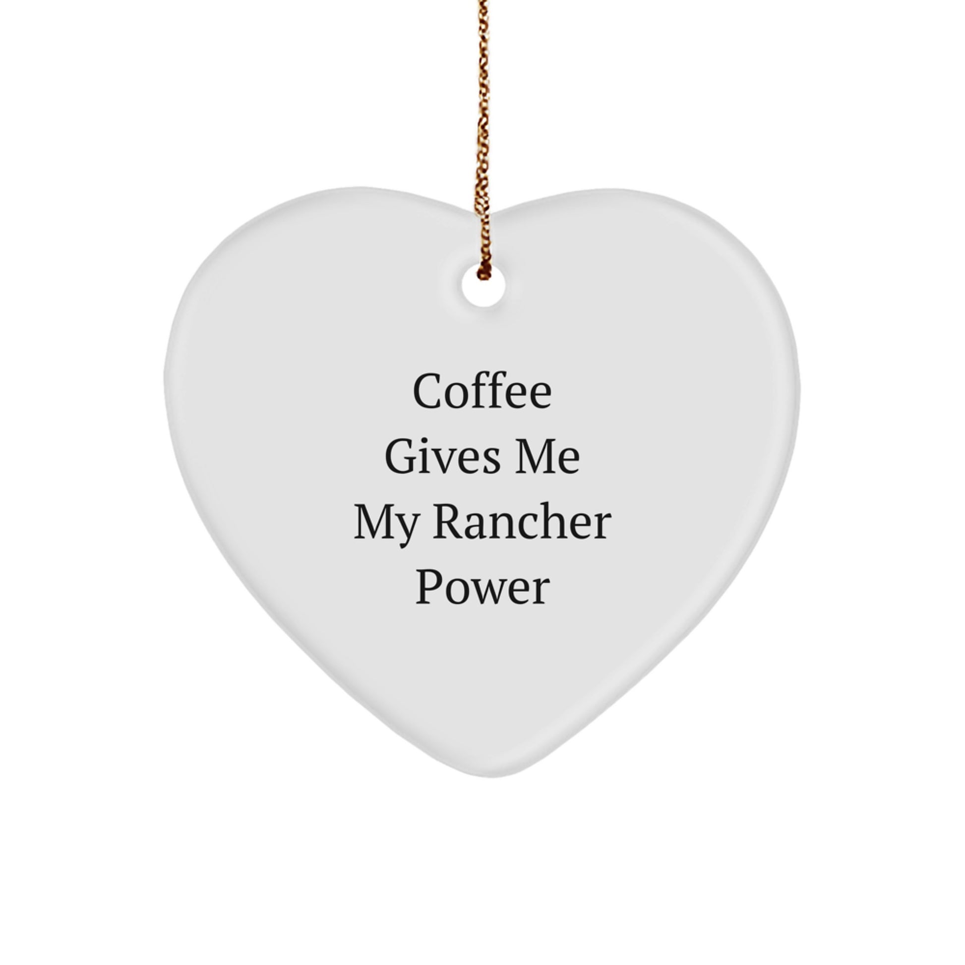 Rancher Gifts from Friends - 'Coffee Gives Me My Rancher Power' Heart Ornament, Unique Christmas Memorable Presents for Rancher Men or Women - Image 1