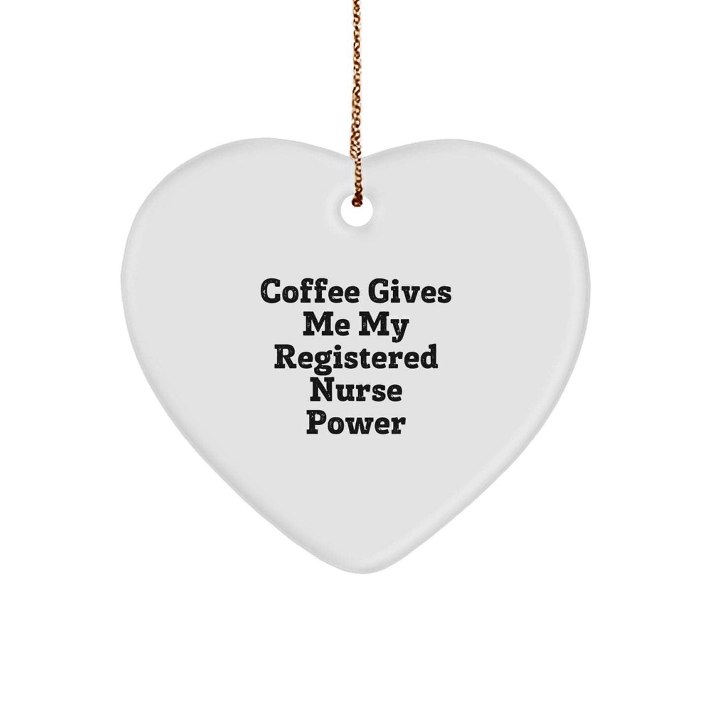 Funny Registered Nurse Gifts from Family for Registered Nurse Christmas Unique Ornament - Coffee Gives Me My Registered Nurse Power - Image 1