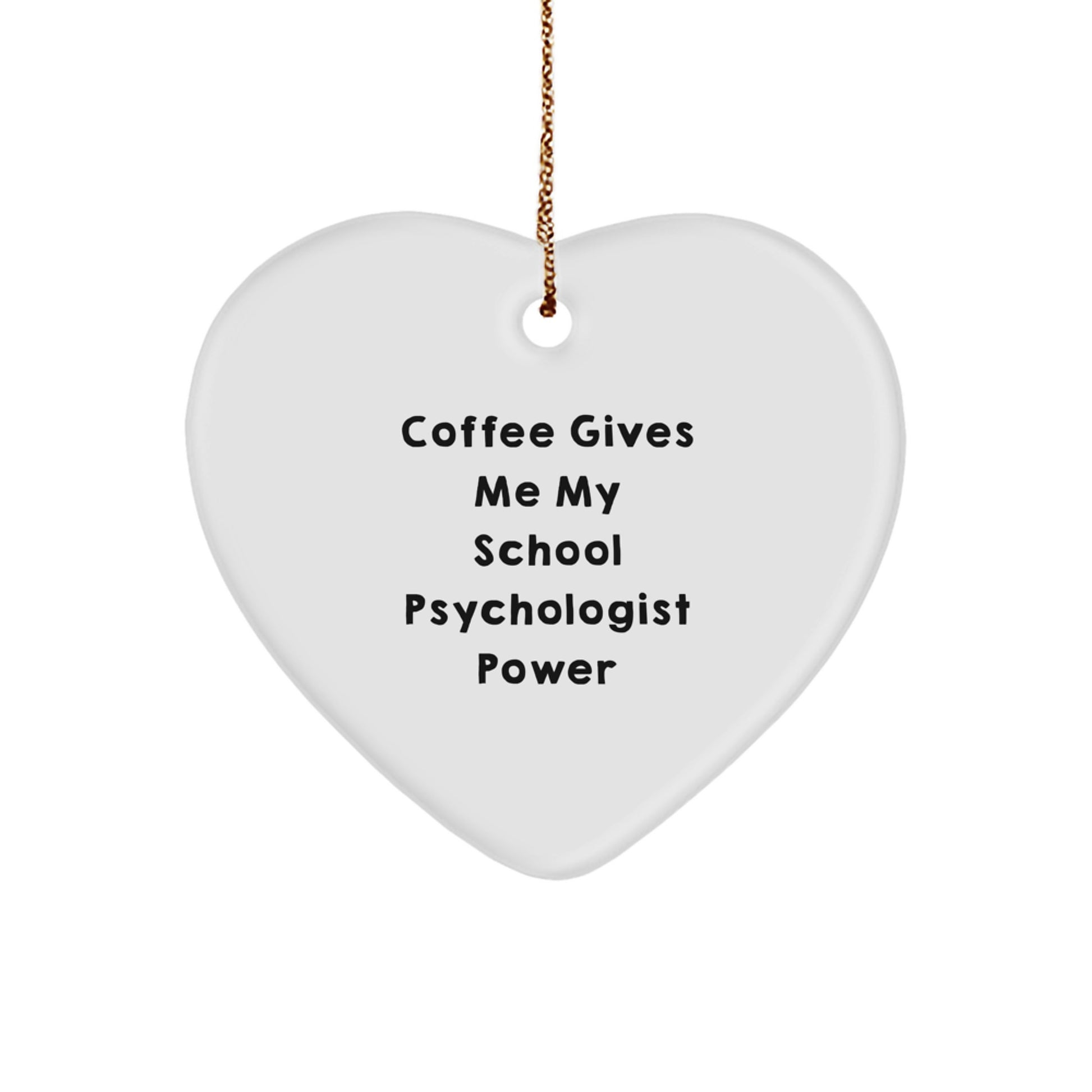 Funny School Psychologist Gifts, Heart Ornament for Christmas, 'Coffee Gives Me My School Psychologist Power' Inspirational Quote, Gifts from Friends, Gifts for School Psychologist Women - Image 1