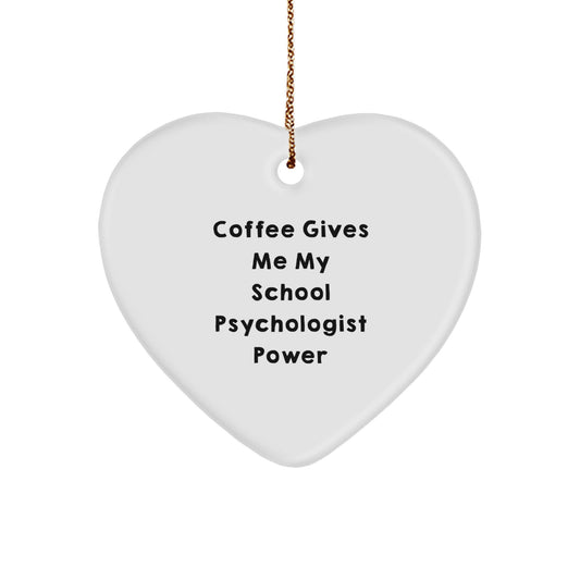Funny School Psychologist Gifts, Heart Ornament for Christmas, 'Coffee Gives Me My School Psychologist Power' Inspirational Quote, Gifts from Friends, Gifts for School Psychologist Women - Image 1