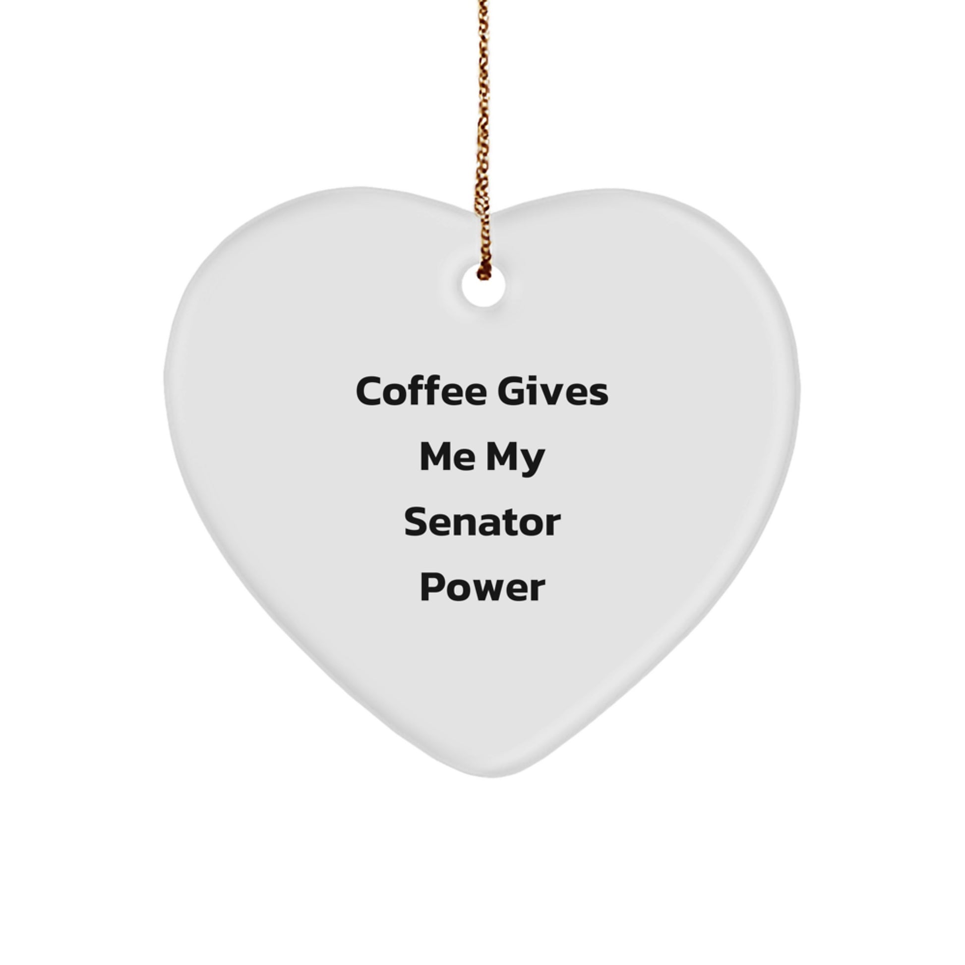 Senator Heart Ornament - Funny Quote Gifts for Senator Friends and Family, Christmas Unique Senate Decorations - Image 1
