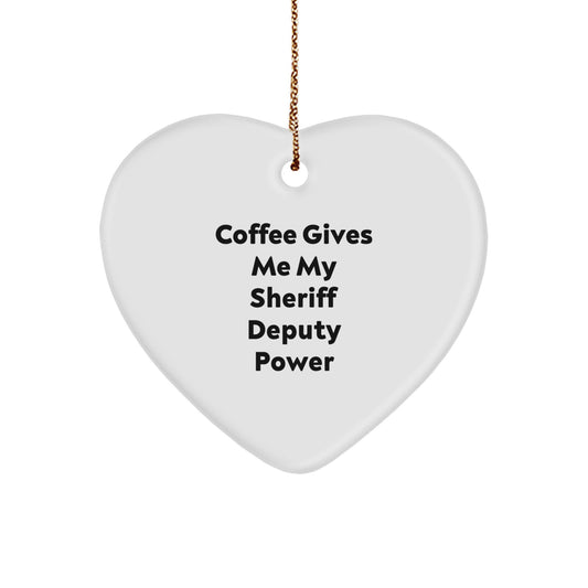 Funny Sheriff Deputy Heart Ornament Gifts from Friends for Christmas, Sheriff Deputy Gifts for Men, Coffee Gives Me My Power - Image 1