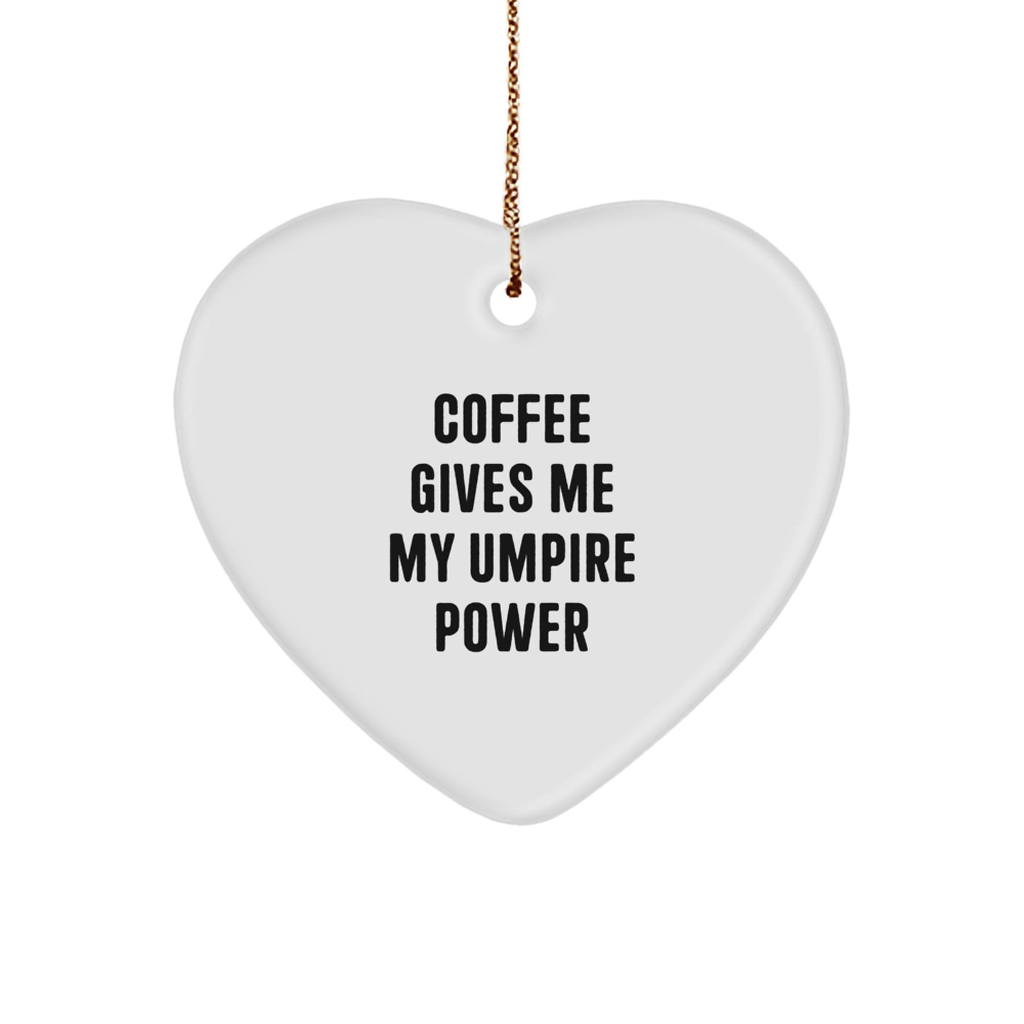 Funny Umpire Gifts from Men for Christmas Unique Heart Ornaments with Quote 'Coffee Gives Me My Umpire Power' for Umpire Friends and Family - Image 1