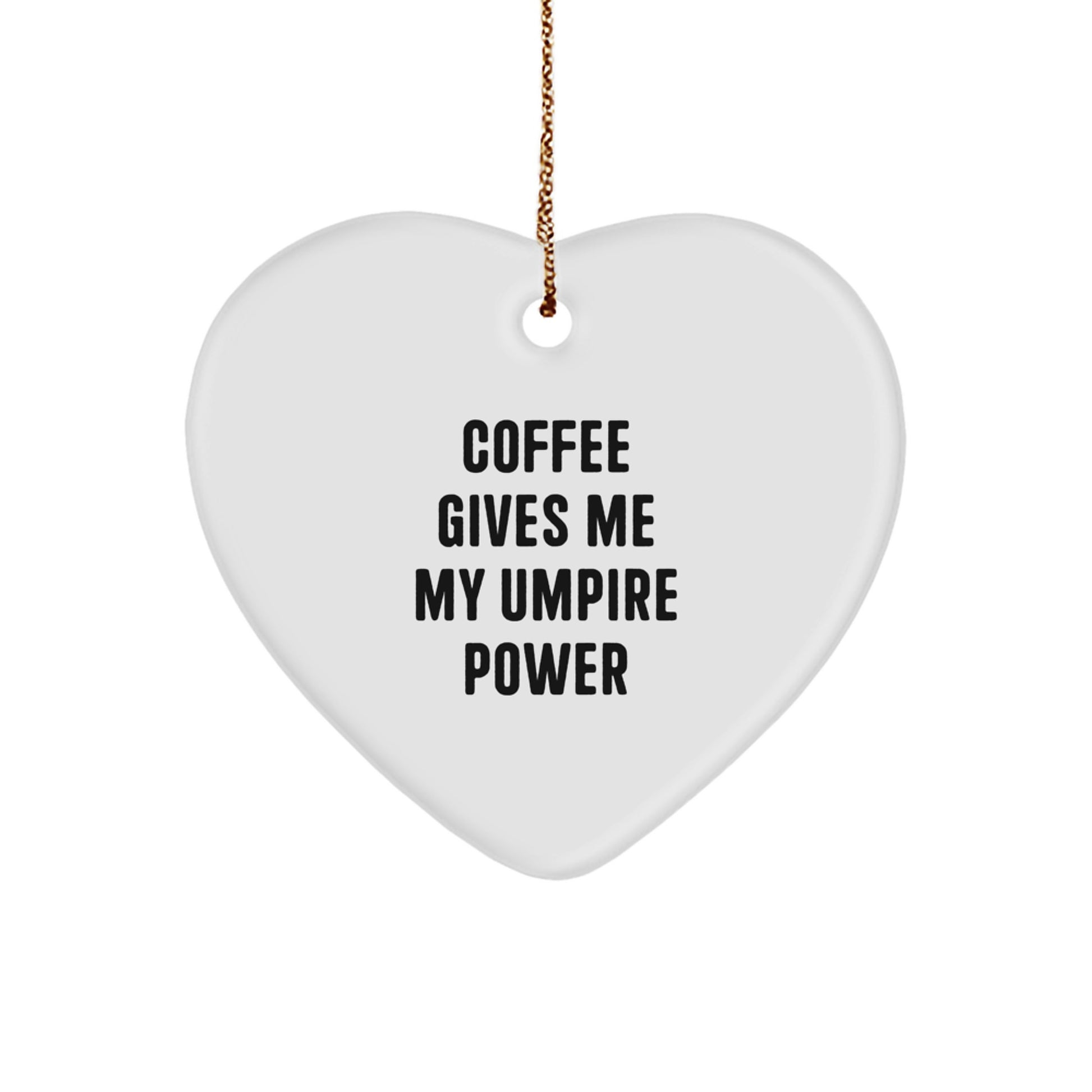 Funny Umpire Gifts from Men for Christmas Unique Heart Ornaments with Quote 'Coffee Gives Me My Umpire Power' for Umpire Friends and Family - Image 1