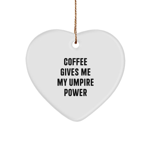 Funny Umpire Gifts from Men for Christmas Unique Heart Ornaments with Quote 'Coffee Gives Me My Umpire Power' for Umpire Friends and Family - Image 1