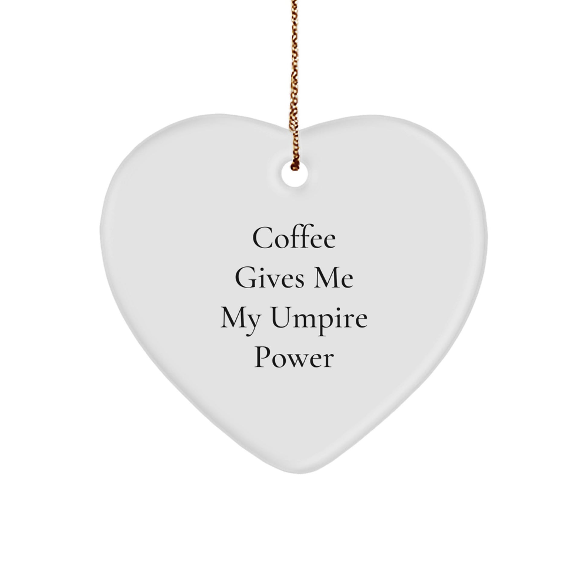 Funny Umpire Gifts from Men - Coffee Quote Heart Ornament for Christmas, Gifts for Umpire, Heart-Shaped Decor - Image 1
