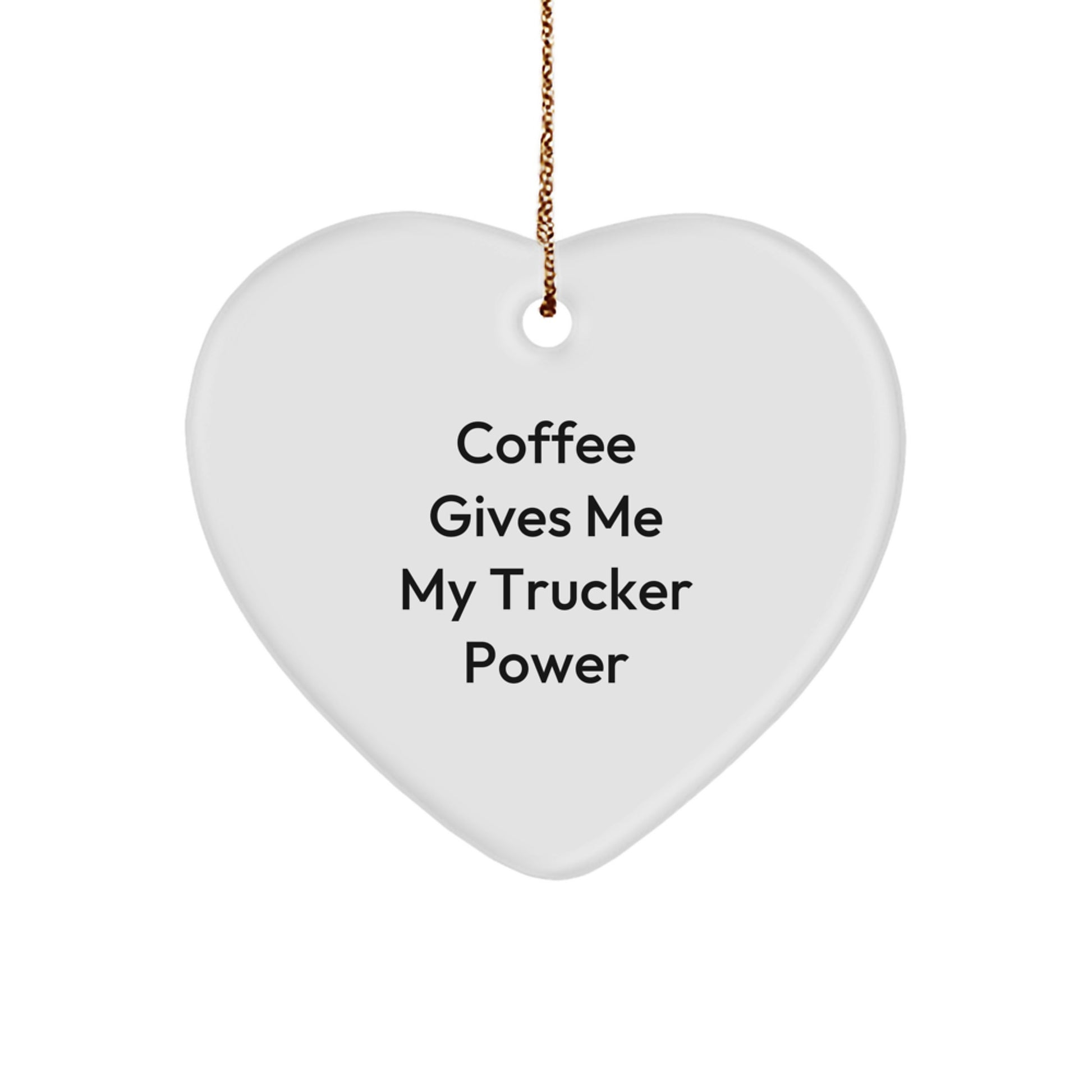 Truckers' Power Boost, Funny Heart Ornament for Christmas Unique Gifts from Friends, 'Coffee Gives Me My Trucker Power' Motivational Gift for Trucker, 'Gifts for Men' - Image 1