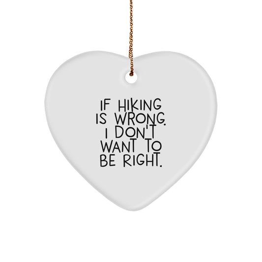 Hiking Humor Heart Ornament, Funny Quote Gifts for Men, Women, Friends, and Family, Christmas Unique Gifts from Nature Lovers, 2.75 - Image 1