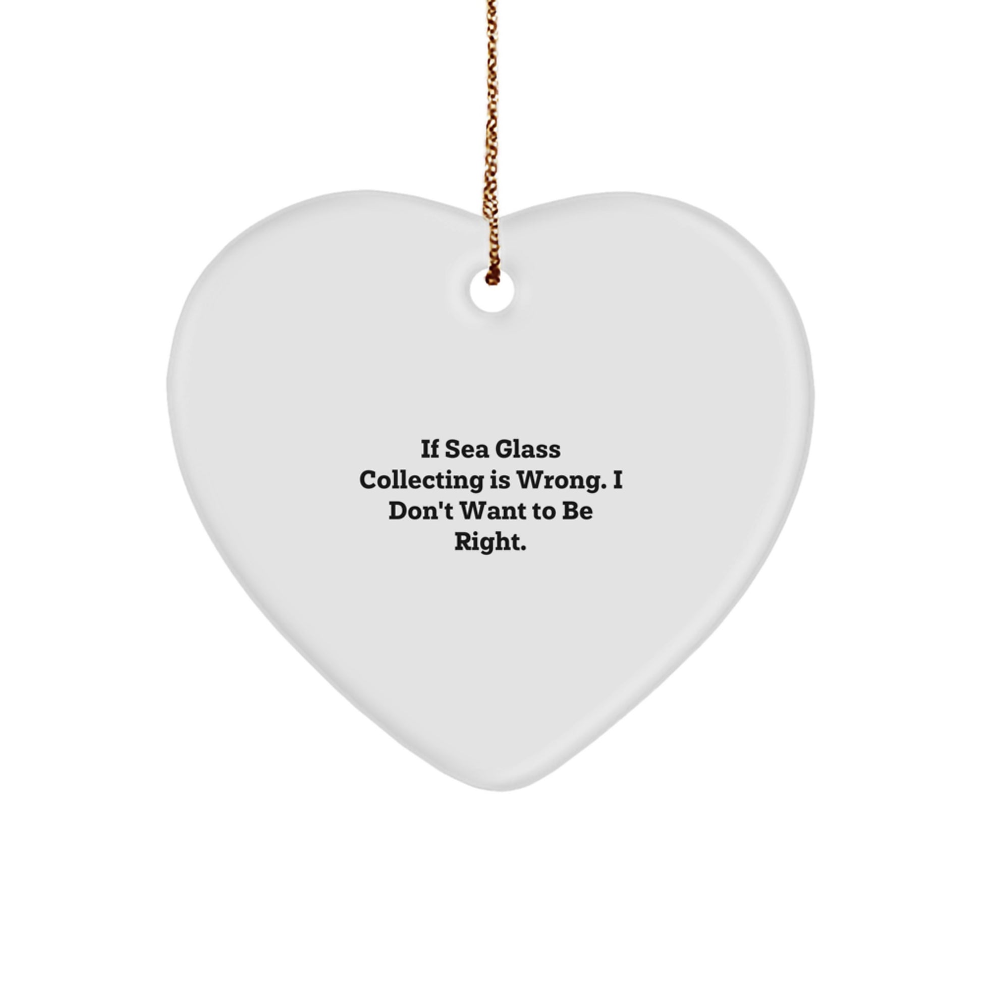 Funny Sea Glass Collecting Heart Ornament Gifts for Sea Glass Enthusiasts, Friends, or Family Christmas Unique Ideas from Mom, Dad, or a Loved One - Image 1