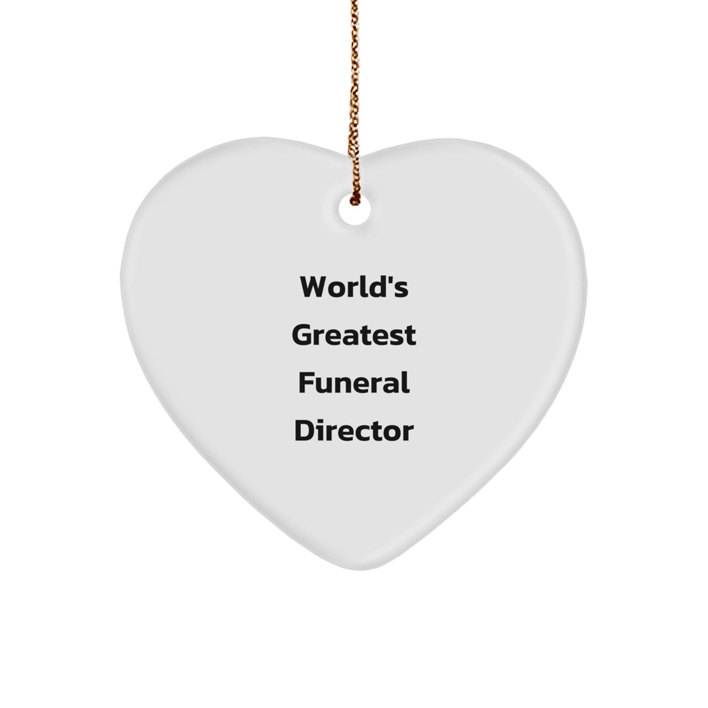 Funny Gift from Friends to World's Greatest Funeral Director, Heart Ornament, Christmas Unique Gifts for Funeral Director - Image 1