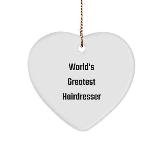 Funny Hairdresser Heart Ornament - Gifts from Friends to Hairdresser at Christmas, World's Greatest Hairdresser Quote, Heart Shaped Ornament for Hairdresser's Gift - Image 1