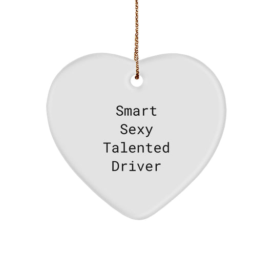 Funny Driver Heart Gifts from Friends Unique Christmas Decorations for Men - 'Smart Sexy Talented Driver' Quote on White Heart Ornament - Image 1