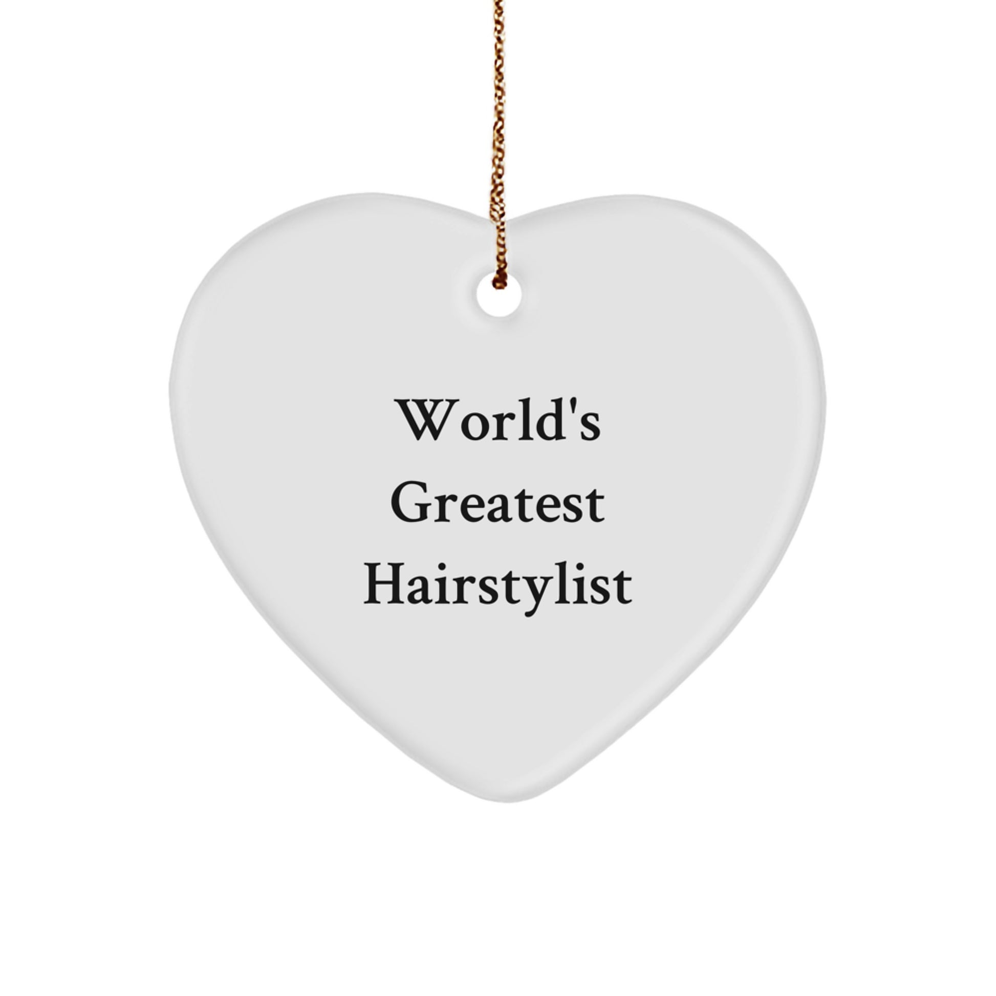 Funny Heart Ornament Gifts from Friends and Family to World's Greatest Hairstylist, Christmas Unique Decorations, Heart Shaped - Image 1