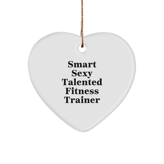 Funny Fitness Trainer Gifts from Friends - Smart Sexy Talented Heart Ornament for Christmas Unique Gifts to Fitness Trainers - Image 1