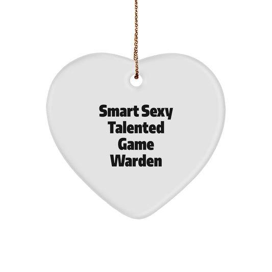 Funny Game Warden Christmas Unique Gifts from Friends for Men, Heart Ornament Quote 'Smart Sexy Talented Game Warden' - Image 1