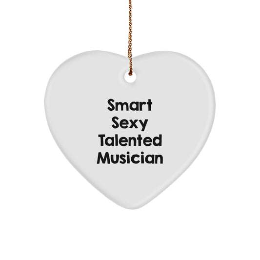 Funny Musician Christmas Unique Gifts from Friends for Men - Smart Sexy Talented Musician Heart Ornament - Image 1